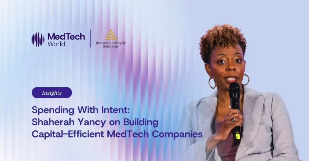 Spending with intent: Shaherah Yancy on building capital-efficient MedTech companies